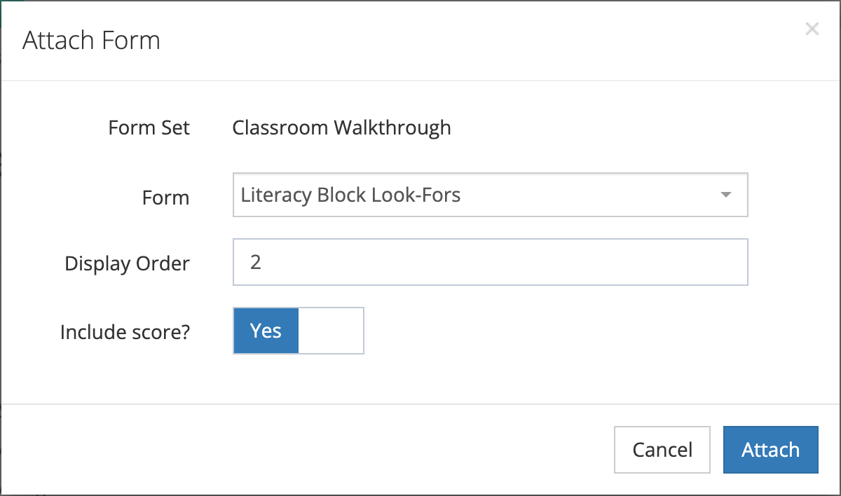 The Attach Form window for the Classroom Walkthrough form set with Literacy Block Look-Fors selected, Display Order 2, and Include score set to Yes